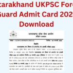 UKPSC Forest Guard Admit Card 2023